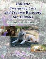 Holistic Emergency Care and Trauma Recovery for Animals