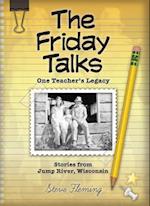 The Friday Talks, One Teacher's Legacy, Stories from Jump River, Wisconsin