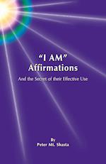 I Am Affirmations and the Secret of Their Effective Use
