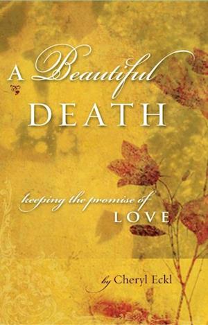 A Beautiful Death : Keeping the Promise of Love