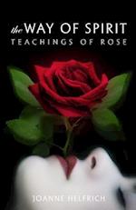 The Way of Spirit: Teachings of Rose 