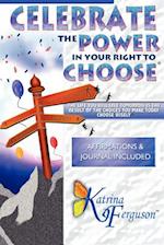 Celebrate the Power in Your Right to Choose