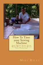 How to Time Your Sewing Machine