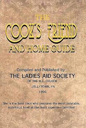 The Cook's Friend and Home Guide