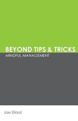 Beyond Tips & Tricks