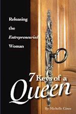 7 Keys of a Queen: Releasing the Entrepreneurial Woman 