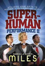 Superhuman Performance II