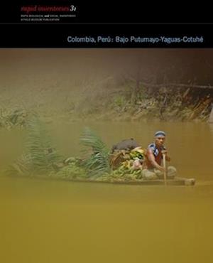 Colombia, Perú: Bajo Putumayo–Cotuhé – Rapid Biological and Social Inventories Report 31