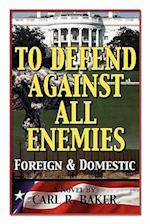 To Defend Against All Enemies