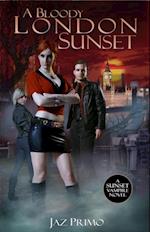 Bloody London Sunset (Sunset Vampire Series, Book 2)