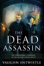 The Dead Assassin; The Paranormal Casebooks of Sir Arthur Conan Doyle 