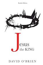 Jesus the King Booklet Edition