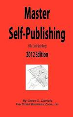 Master Self-Publishing 2012 Edition
