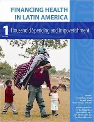 Financing Health in Latin America Volume 1 – Household Spending and Impoverishment
