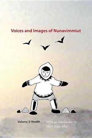 Voices and Images of Nunavimmiut, Volume 3