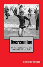 Overcoming: An Anthology by the Writers of OCWW 