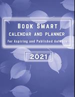 2021 Book Smart Calendar/Planner For Aspiring and Published Authors 