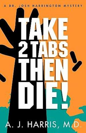Take 2 Tabs Then Die