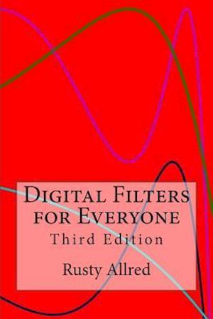 Digital Filters for Everyone: Third Edition