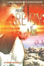 The Present Reign of Jesus Christ