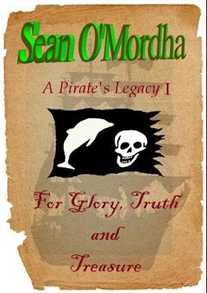 Pirate's Legacy 1: For Glory, Truth and Treasure