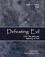 Defeating Evil - God's Plan Before the Beginning of Time