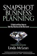 Snapshot Business Planning: 12 Quick and Easy Steps to Take Your Business to the Next Level 