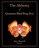 The Alchemy of Quantum Mind Feng Shui