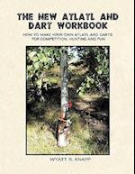 The New Atlatl And Dart Workbook