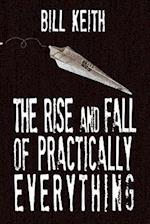 The Rise and Fall of Practically Everything