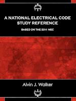 A National Electrical Code Study Reference Based on the 2011 NEC