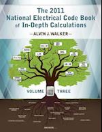 The 2011 National Electrical Code Book of In-Depth Calculations - Volume 3