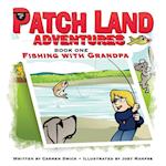 Patch Land Adventures (book one) "Fishing with Grandpa"