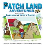 Patch Land Adventures Book two "Camping at Mimi's Ranch"