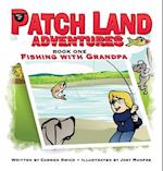 Patch Land Adventures (book one hardcover) "Fishing with Grandpa" 