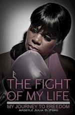 The Fight of My Life; My Journey to Freedom