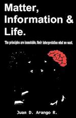 Matter, Information and Life.