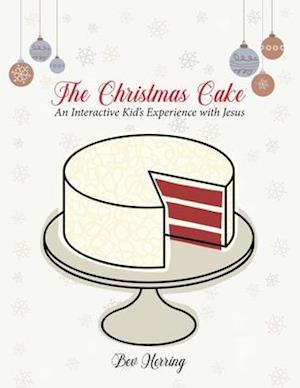 The Christmas Cake: An Interactive Kid's Experience with Jesus