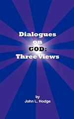 Dialogues on God: Three Views 