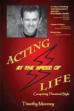 Acting at the Speed of Life