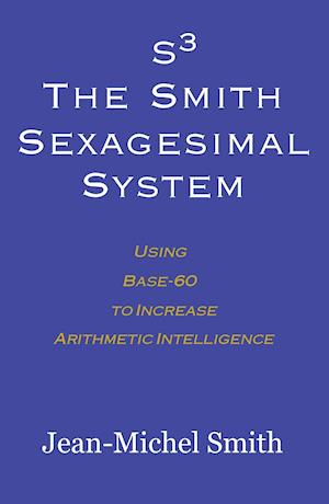 S3 The Smith Sexagesimal System