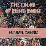 The Color of Being Born