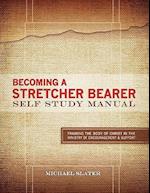 Becoming a Stretcher Bearer Self Study Manual