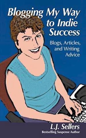 Blogging My Way to Indie Success: Blogs, Articles, & Writing Advice