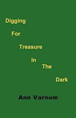 Digging for Treasure in the Dark