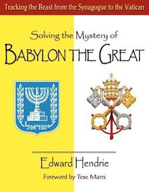 Solving the Mystery of Babylon the Great