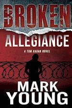 Broken Allegiance (a Tom Kagan Novel)