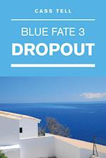 Dropout (Blue Fate 3)