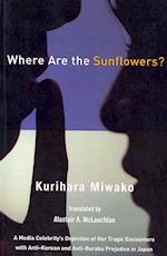 Where Are the Sunflowers? a Media Celebrity's Memoirs of Her Tragic Encounters with Anti-Korean and Buraku Prejudice in Japan