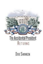 The Accidental President Returns